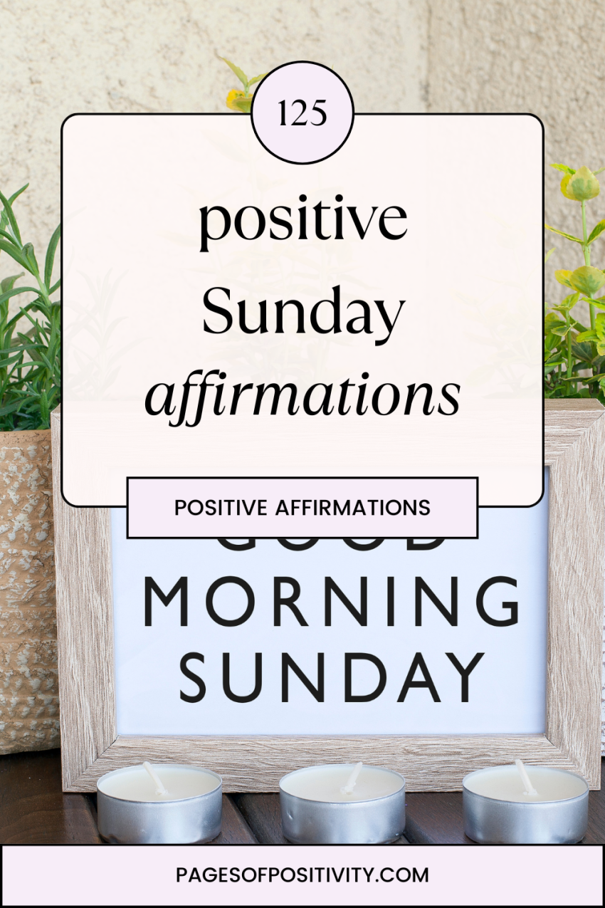 Sunday Afimation 125 Powerful Sunday Affirmations to Prepare for the Week