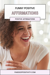 100 Funny Positive Affirmations for a Daily Dose of Humor
