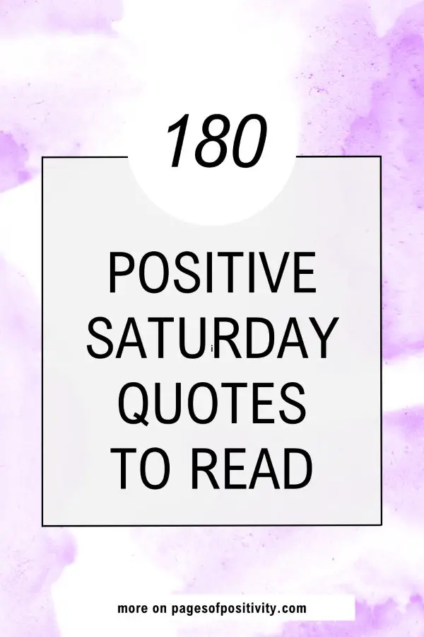 a pin that says in a large font positive saturday quotes