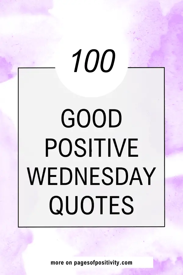 a pin that says in a large font positive wednesday quotes