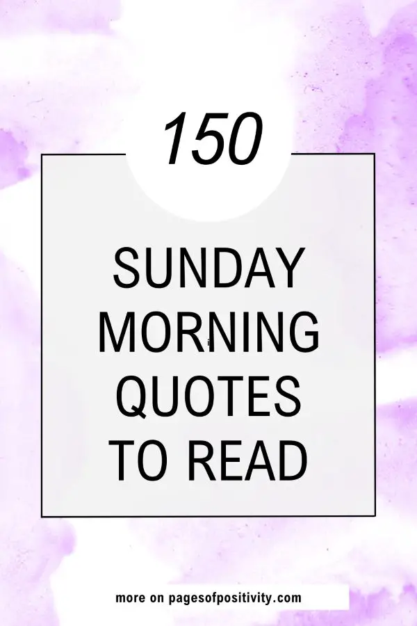 a pin that says in a large font sunday morning quotes
