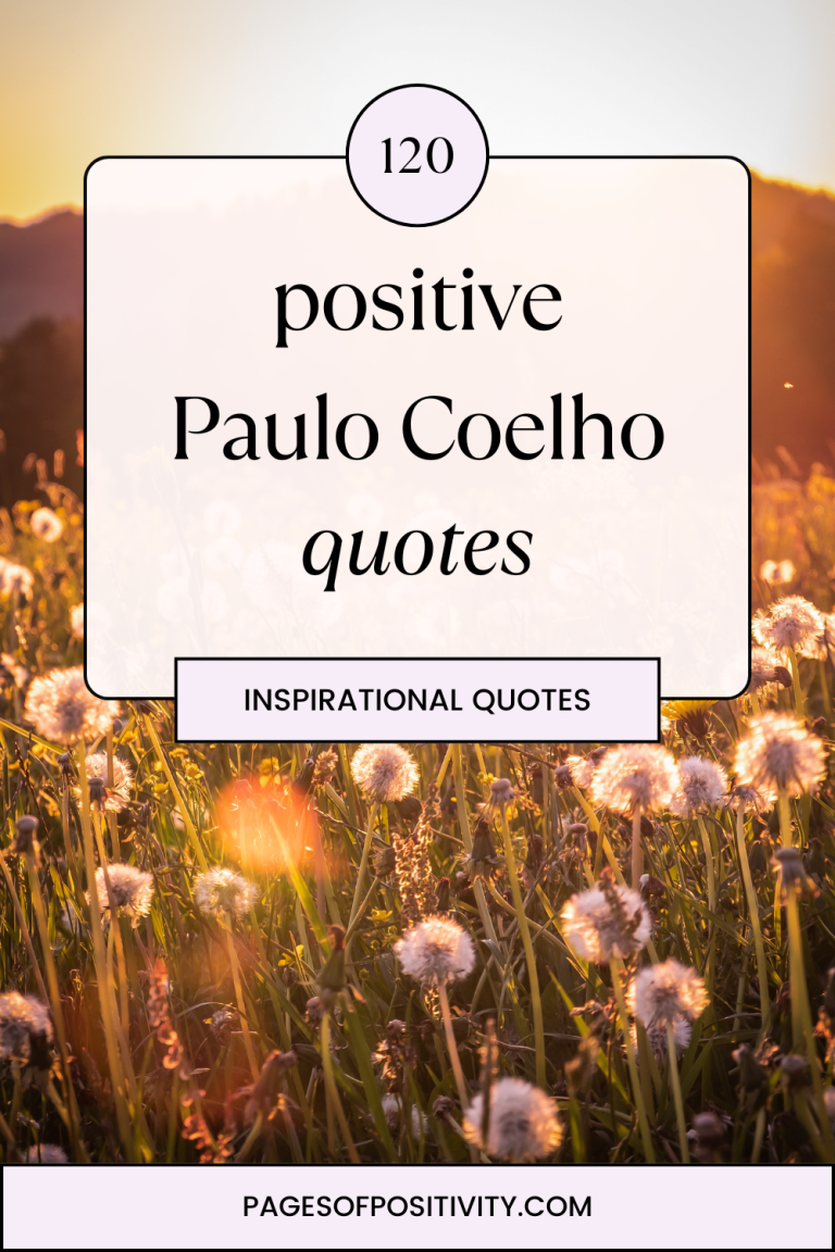 120 Positive Paulo Coelho Quotes to Motivate You