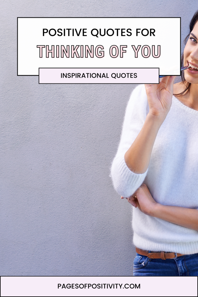 120 Superb Thinking of You Quotes for Friends or Loved Ones