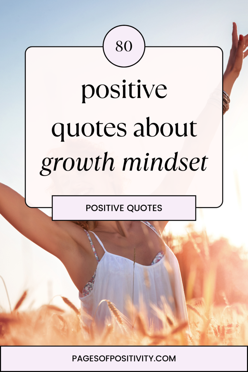 80 Positive Growth Mindset Quotes to Achieve Your Goals