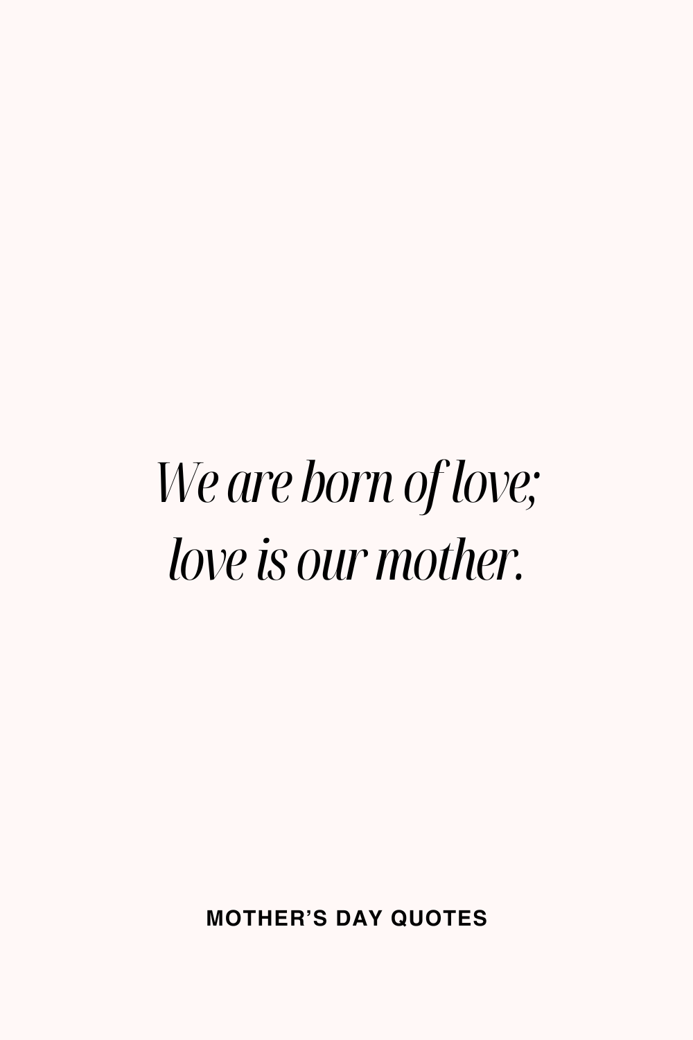 163 Beautiful Quotes About Moms to Share on Mother’s Day
