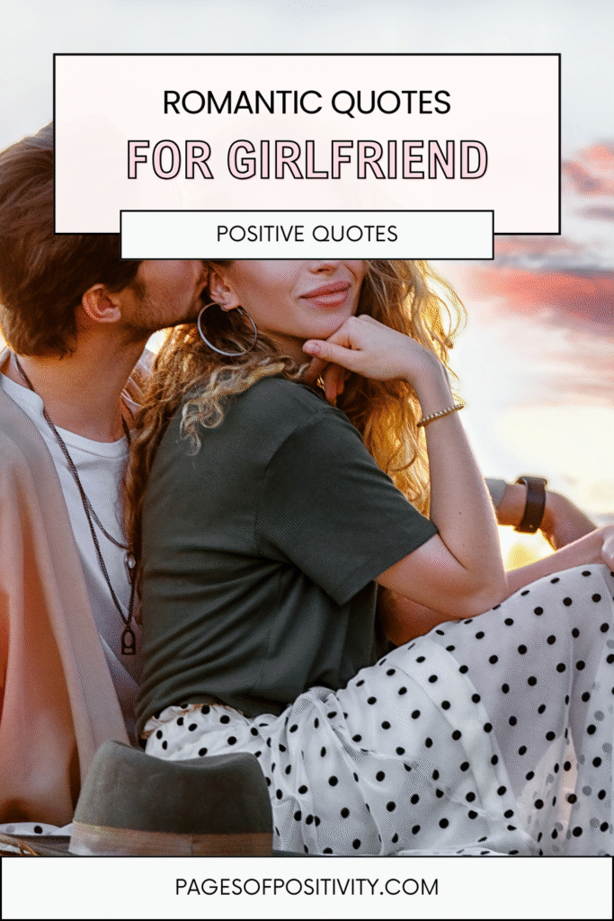 a pin that says in a large font romantic quotes for girlfriend