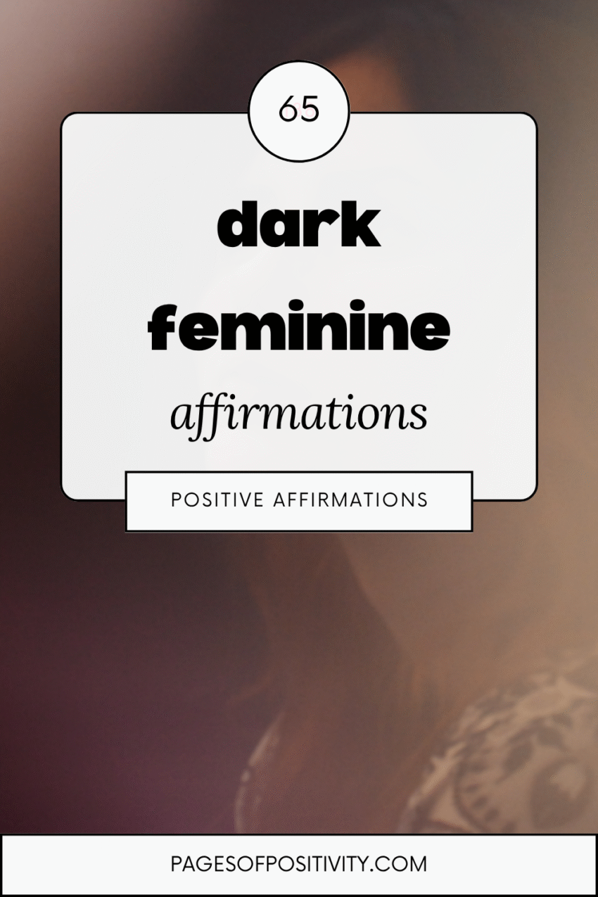 65 Dark Feminine Affirmations to Harness Your Power