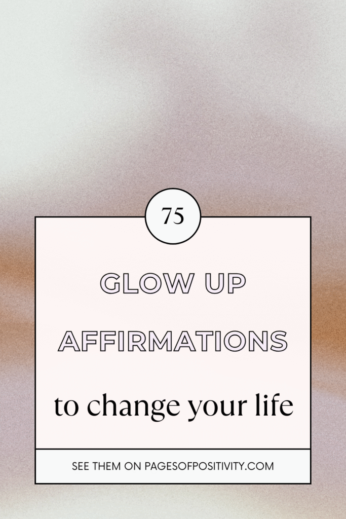 a pin that says in a large font glow up affirmations