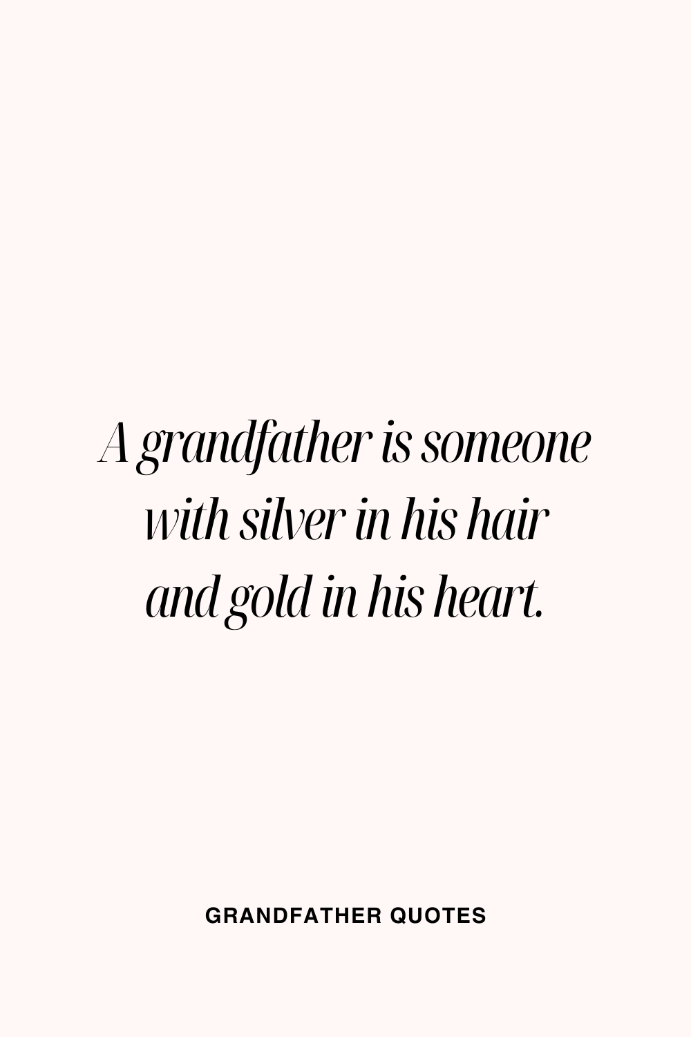 50 Beautiful Quotes For Grandfather For Every Occasion 50-beautiful-quotes-for-grandfather-for-every-occasion