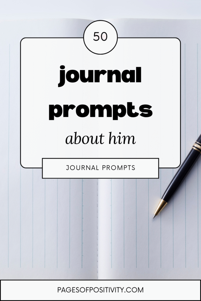 a pin that says in a large font journal prompts about him