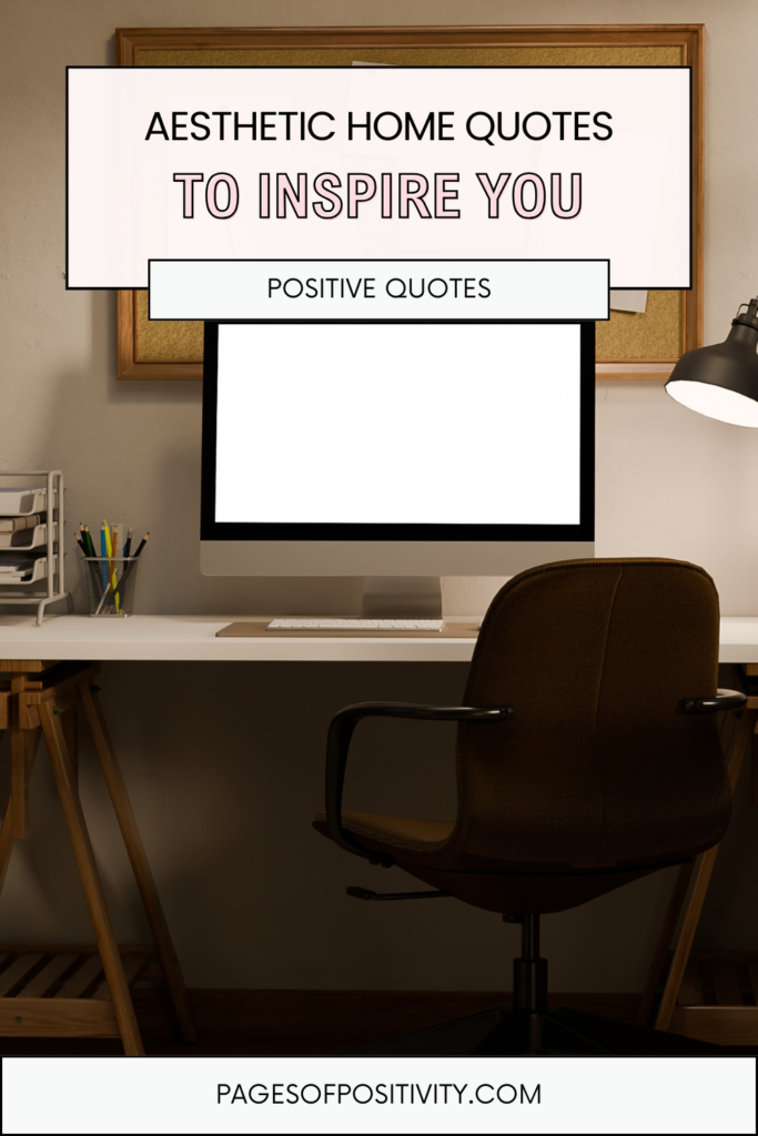 a pin that says in a large font aesthetic home quotes