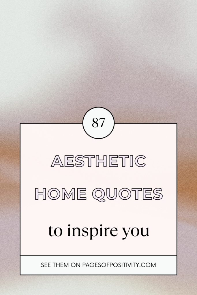 a pin that says in a large font aesthetic home quotes