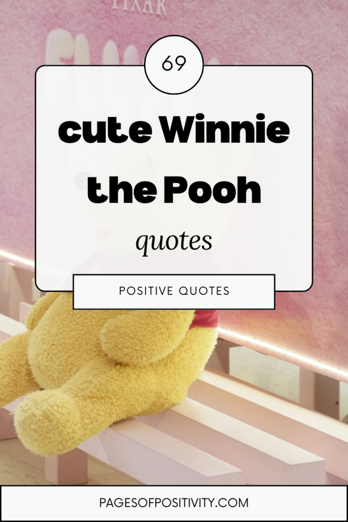 a pin that says in a large font cute winnie the pooh quotes