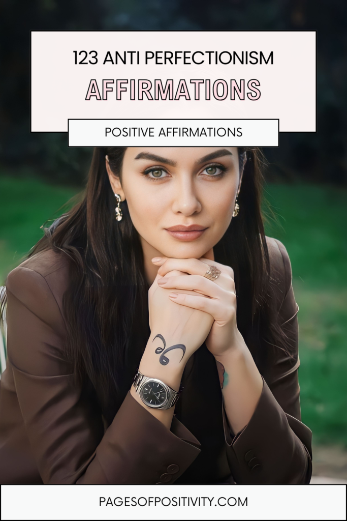 a pin that says in a large font anti perfectionism affirmations