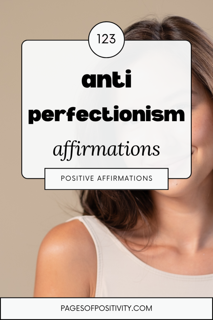 a pin that says in a large font anti perfectionism affirmations