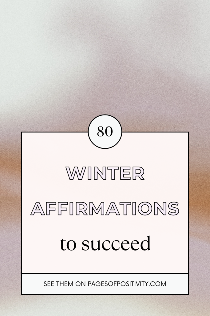a pin that says in a large font winter affirmations