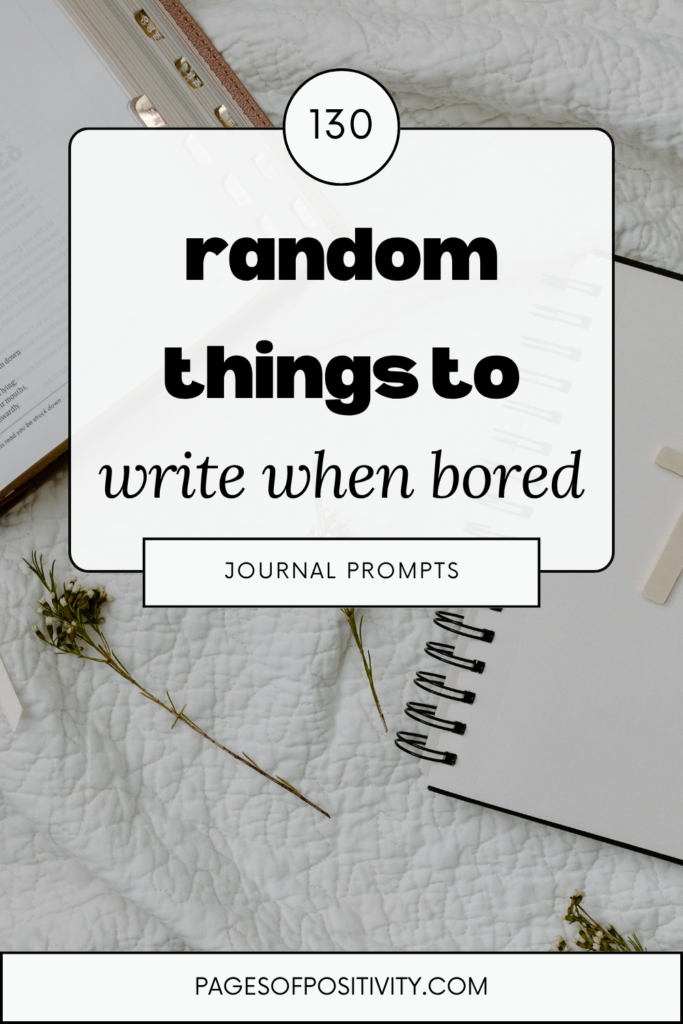 a pin that says in a large font random things to write when bored